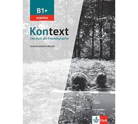 Kontext Express B1+: Unterrichtshandbuch B1+