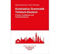 Kontrastive Grammatik Türkisch-Deutsch: Formen, Funktionen und Transformationen