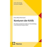 Konturen der Kritik: Eine diskursanalytische Studie zur Theoriebildung in der kritischen Sozialen Arbeit