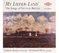 Konya/Weiss - Nicolae Bretan: My Lieder-Land - The Songs of Nicolae Nicolae Bretan, Vol. 1