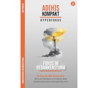 Konzentration & Reizüberflutung: Fokus im Gedankensturm: Kunst der ADHS-Konzentration: Wie du vom Getriebenen zum Dirigenten deiner Aufmerksamkeit ... Hyperfokus im Umgang mit ADxS gelernt habe)