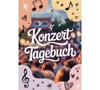 Konzert Tagebuch: Ein Ort für Nächte, die du nie vergessen wirst
