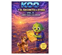 Koo Y el Secreto de Zyro Vol. 3: Libro para colorear (Koo en el espacio)