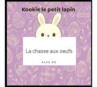 KOOKIE ET LA CHASSE AUX ŒUFS (Kookie et ses émotions)