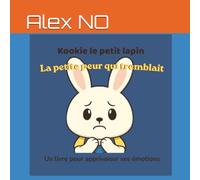 Kookie le petit lapin: La petite peur qui tremblait (Kookie et ses émotions)