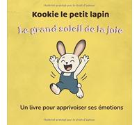 Kookie Le Petit Lapin: Le grand soleil de la joie (Kookie et ses émotions)
