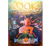 Kooks: A Guide to the Outer Limits of Human Belief