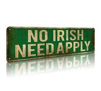 KooLL No Irish Need Apply Tin Sign, Vintage Metal Wall Art Office/Home/Classroom Decor 4” x 16”
