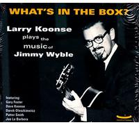 Koonse, Larry - What's In The Box?: The Music Of Jimmy Wyble