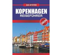 KOPENHAGEN REISEFÜHRER 2026: Entdecken Sie skandinavisches Design, farbenfrohe Kanäle und hygge gefüllte Abenteuer in Dänemarks Hauptstadt
