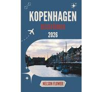KOPENHAGEN REISEFÜHRER 2026: Wo die Straßen leise summen und die Fenster Geschichten erzählen