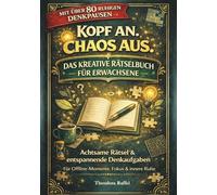 Kopf an. Chaos aus.: Das kreative Rätselbuch für Erwachsene