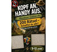 Kopf an. Handy aus. Abenteuer Edition mit 200 Rätseln: Perfekt als Geschenk - Rätselbuch für clevere Kinder und Teenager (9 - 12 Jahre)