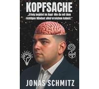 Kopfsache: ,Erfolg beginnt im Kopf: Wie du mit dem richtigen Mindset alles erreichen kannst"