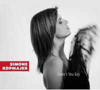 Kopmajer,Simone - Didn'T You Say