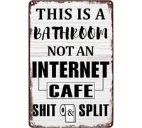 KOPUTE Bathroom Decor Signs Funny Sarcastic Metal Tin Sign This Is Bathroom Not An Internet Cafe Shit & Split Wall Decor Home Bar Kitchen Coffee Man Cave Garage Wall Decor Art Tin Sign 12x16 Inch
