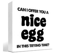 KOPUTE Can I Offer You a Nice Egg in This Trying Time Wood Block Sign Desk Decor,Funny Inspirational Frank Reynolds Quote Wooden Box Plaque Sign Desk Decor for Home 5 x 5 Inches