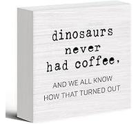 KOPUTE Dinosaurs Never Had Coffee Wood Box Sign Decor Coffee Wood Box Sign Desk Decor, Funny Coffee Wooden Block Sign for Home Kitchen Office Coffee Bar Wall Tabletop Shelf Decor 5 x 5 Inches