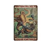KOPUTE Diver And Octopus Everything Will Kill You tin sign,Retro Signs Home Decoration Gifts for Mom, Dad And Friends Metal Tin Sign 14X20cm