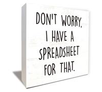 KOPUTE Dont Worry I Have A Spreadsheet For That-box-positive Decorative Signs & Plaques Box Wooden Box Sign 7 x 7 Inches