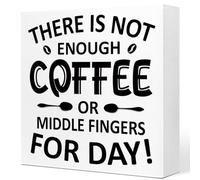 KOPUTE Funny Coffee Wooden Sign,Cafe Wood Sign,Coffee Table Decor,Coffee Station Decor,There Is Not Enough Coffee or Middle Fingers for Day Wood Box Sign Desk Decor 7 x 7 Inches