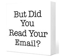 KOPUTE Funny Office Wooden Box Sign,Sarcastic Office Signs,Humorous Office Signs,Office for Work Desk,But Did You Read Your Email Wooden Block Sign Desk Decor 5 x 5 Inches