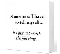 KOPUTE Funny Office Wooden Box Sign,Sarcastic Office Signs,Humorous Office Signs,Office,Sometimes I Have to Tell Myself It's Just Not Worth the Jail Time Wooden Sign 5 x 5 Inches
