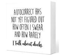 KOPUTE Funny Quotes Desk Decor,Sarcastic Wooden Signs,Humorous Desk Sign,Autocorrect Has Not yet Figured out How Often I Swear and How Rarely I Talk About Ducks Wooden Box Sign 7 x 7 Inches