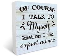 KOPUTE Funny Sign, Rustic Home Office Decor, Wood Plaque Table Art Sign, Humorous Desk Decor, Rustic Decor for Office, Of Course I Talk to Myself Sometimes I Need Expert Advice 7 x 7 Inches