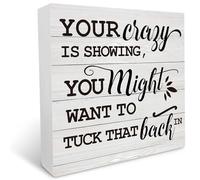 KOPUTE Funny Sign, Wood Plaque Table Art Sign, Funny Quote Crazy Sign, Gift, Tabletop Decor for Office, Your Crazy is Showing You Might Want to Tuck That Back In 5 x 5 Inches