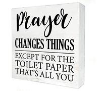 KOPUTE Humorous Bathroom Wooden Box Sign with Saying Desk Decor Prayer Changes Things Except Toilet Paper Box Sign Wood Plaque Block Sign Rustic Home Toilet Restroom Decor 5 x 5 Inches