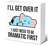 KOPUTE Humorous Signs for Office Desk,Funny Office Desk Decor,Funny Elephant Gift,I'll Get Over it I Just Need to be Dramatic First Quote Wooden Box Sign for Home Bedroom Office Decor 5 x 5 Inches