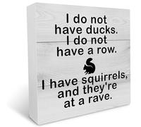 KOPUTE I do not Have Ducks I do not Have a Row I Have Squirrels, and They're at a Rave Rustic Wood Box Sign Desk Decor Inspirational Wooden Block Sign for Home Office Decoration 7 x 7 Inches