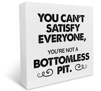 KOPUTE Inspiration Wood Box Sign Art Desk Decor You Can't Satisfy Everyone You're Not a Bottomless Pit Wood Block Sign Decor for Home Bedroom Living Room Wall 7 x 7 Inches