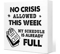 KOPUTE No Crisis Allowed This Week My Schedule is Already Full Wooden Sign Desk Decor,Inspirational Wood Block Sign Desk Decor for Home Room Office Decor,Funny Gift For Coworkers 7 x 7 Inches