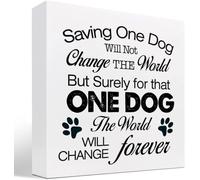 KOPUTE Saving One Dog Will Not Change The World Wood Box Sign Decor Desk Sign,Inspirational Dog Rescue Box Block Sign for Dog Mom Home Bedroom Office Shelf Table Decor 7 x 7 Inches