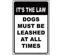 KOPUTE Street sign warning plaque It's The Law Dogs Must Be Leashed At All Times Caution Notice Note Plate Metal Tin Sign Home Bar Kitchen Coffee Man Cave Garage Wall Decor Art Tin Sign 12x16 Inch