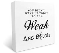 KOPUTE You Didn't Wake Up Today to Be a Weak Ass Btch Wooden Box Sign Desk Decor,Funny Fitness Gym Quote Wood Block Sign Desk for Home Workout Decor 5 x 5 Inches