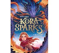 Kora Sparks Y El Último Dragón / Kora Sparks and the Last Dragon