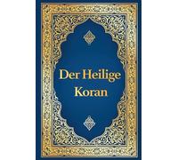 Koran auf Deutsch - Der heilige Koran deutsche Übersetzung von Max Henning, deutscher Koran vollständige Ausgabe: Der edle Koran in Deutsch (überarbeitet)
