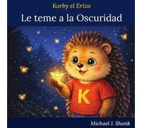 Korby el Erizo: Le Teme A La Oscuridad (Korby the Hedgehog)