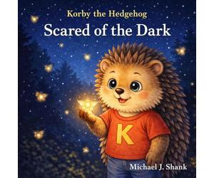 Korby the Hedgehog: Scared of the Dark