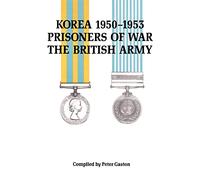 Korea 1950-1953 Prisoners Of War The British Army