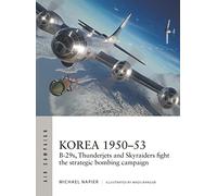 Korea 1950-53: B-29s, Thunderjets and Skyraiders fight the strategic bombing campaign: 39 (Air Campaign)