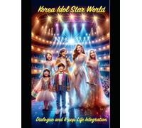 Korea K-Pop Idol Star World: Dialogue and K-pop Life Integration