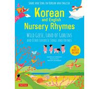 Korean and English Nursery Rhymes: Wild Geese, Land of Goblins and Other Favorite Songs and Rhymes (Bilingual edition)
