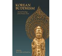 Korean Buddhism : Selected Readings from Primary Texts
