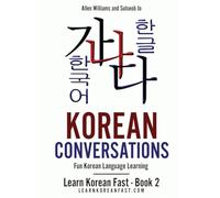 Korean Conversations: Fun Korean Language Learning: 2 (Learn Korean Fast)