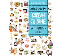 Korean Cuisine: An Illustrated Guide (Asian Food)