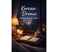 Korean Drama Notebook for Late Nights: A Cozy Journal for K-Drama Lovers, Late-Night Thoughts, Reviews & Emotional Moments | 6*9 Inches 120 Lined Pages.